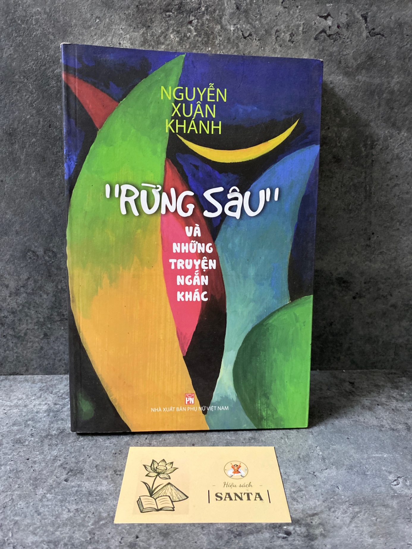 Rừng sâu và Những truyện ngắn khác- Nguyễn Xuân Khánh- sách mới 95%