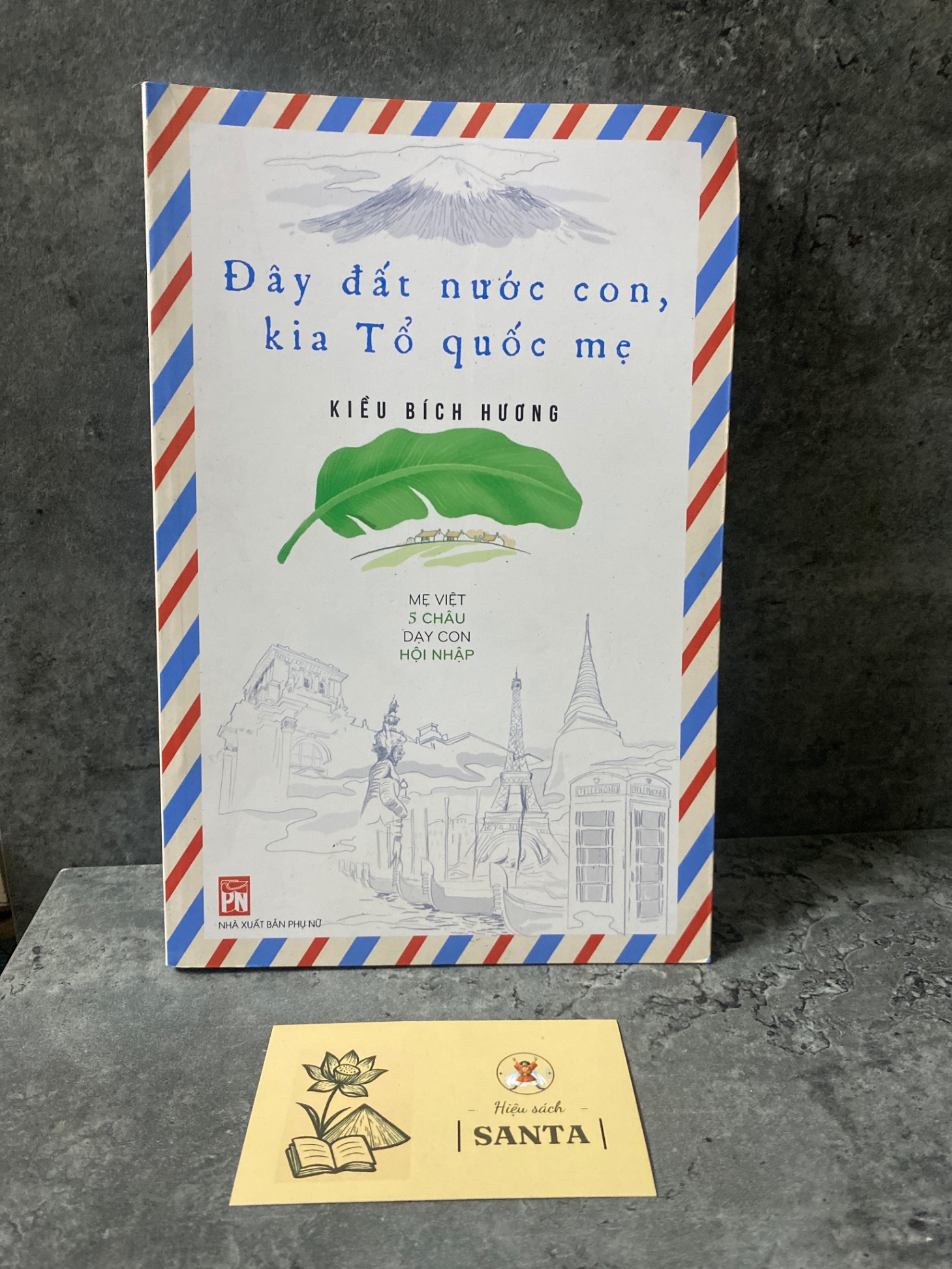 Đây đất nước con,kia tổ quốc mẹ- Kiều Bích Hương- Sách lưu kho mới 90-95%