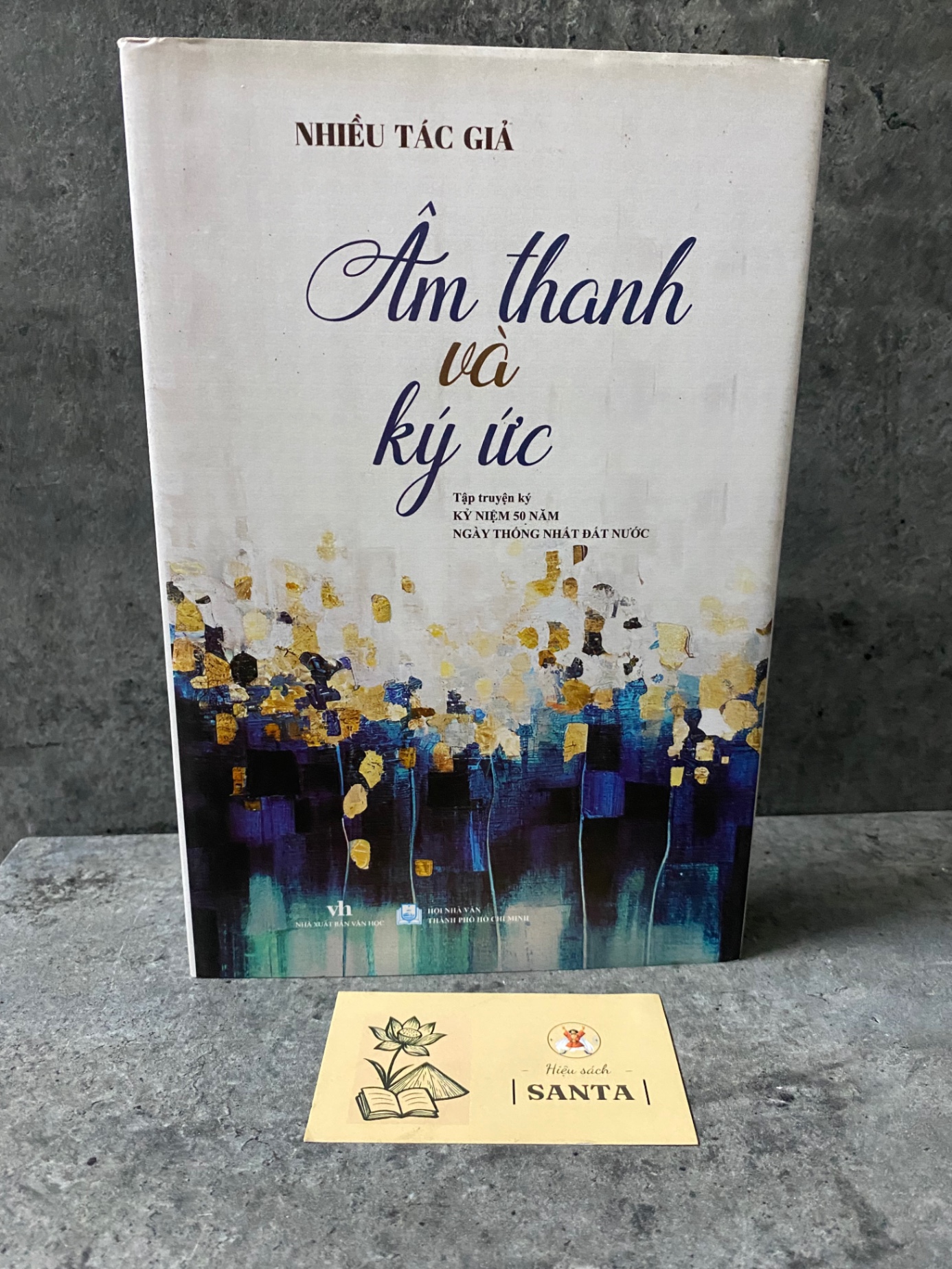 Âm thanh và ký ức (bìa cứng) tập truyện ký kỉ niệm 50 năm ngayd thống nhất đất nước - Nhiều tác giả- sách mới 95%
